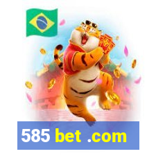 585 bet .com